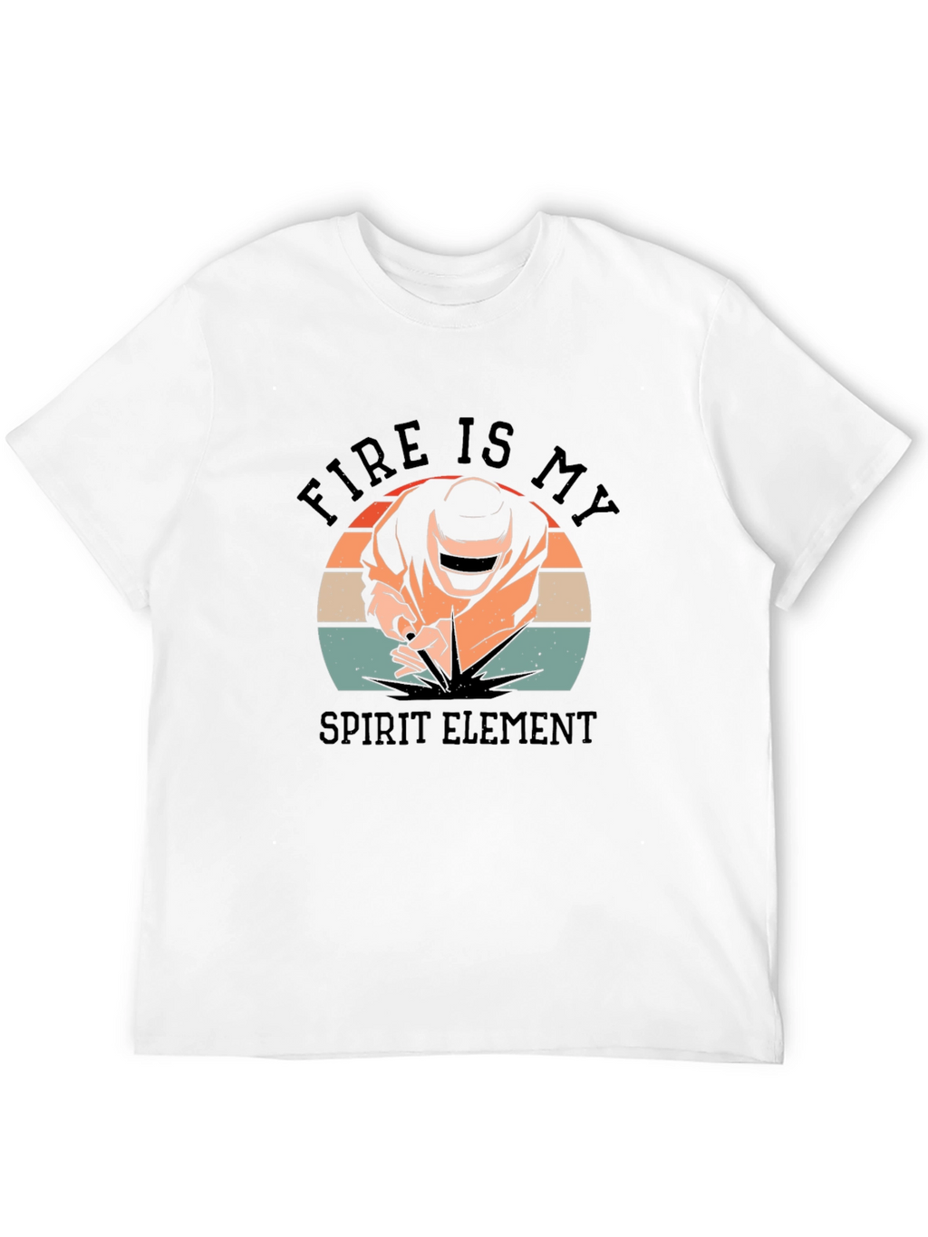 Fire Is My Spirit Element Welder T-Shirt