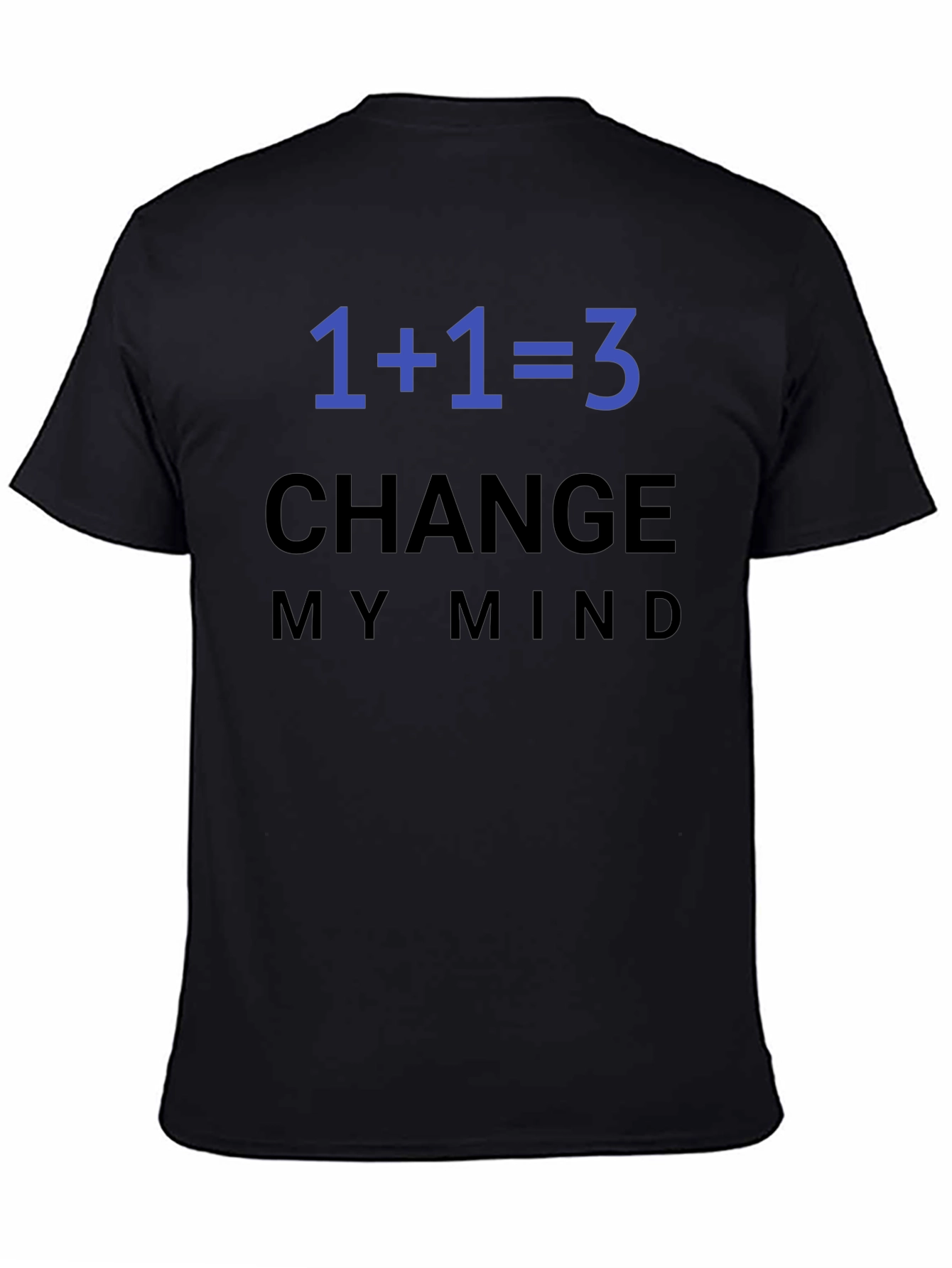 1+1=3 Change My Mind T-Shirt