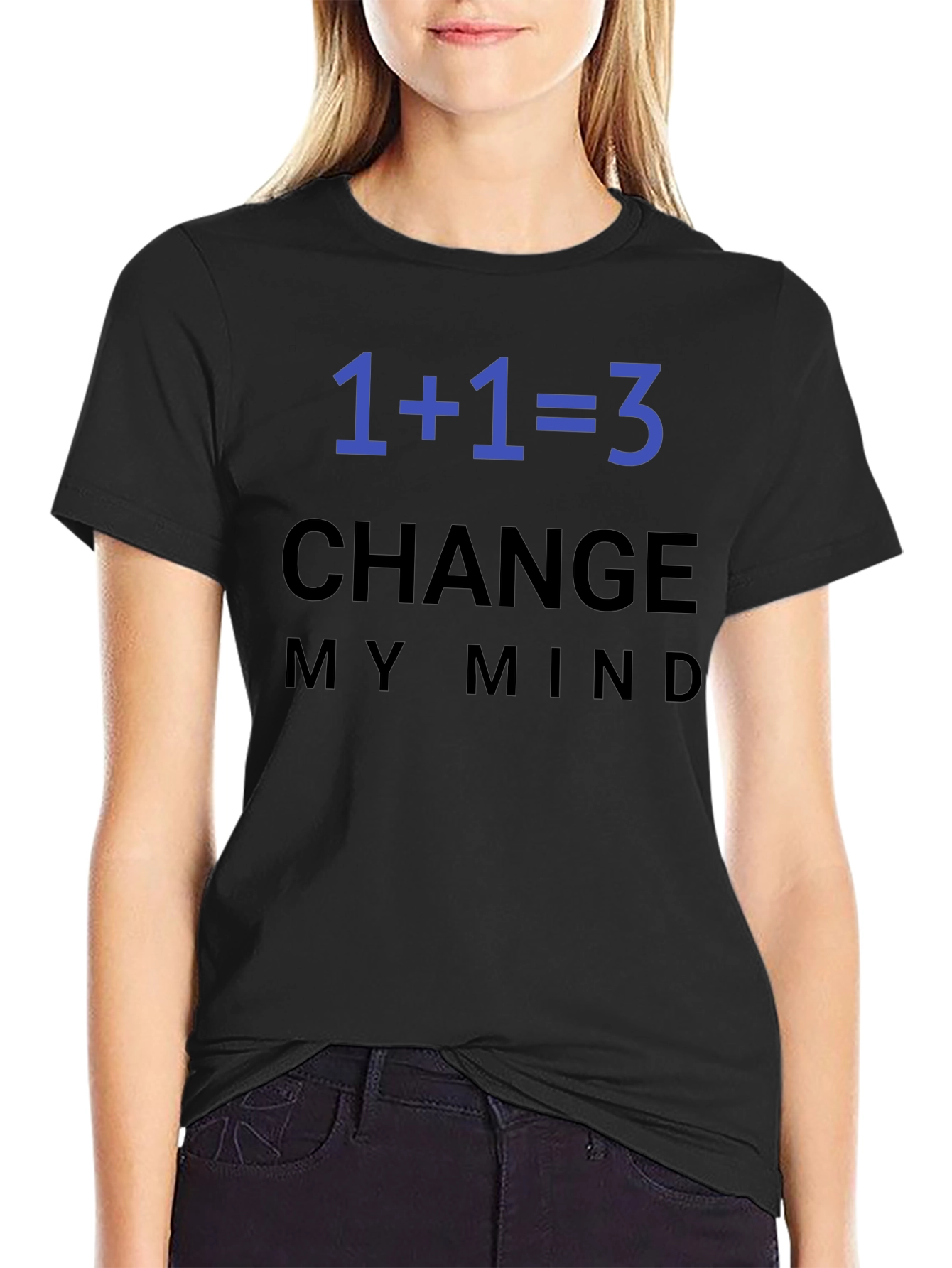 1+1=3 Change My Mind T-Shirt