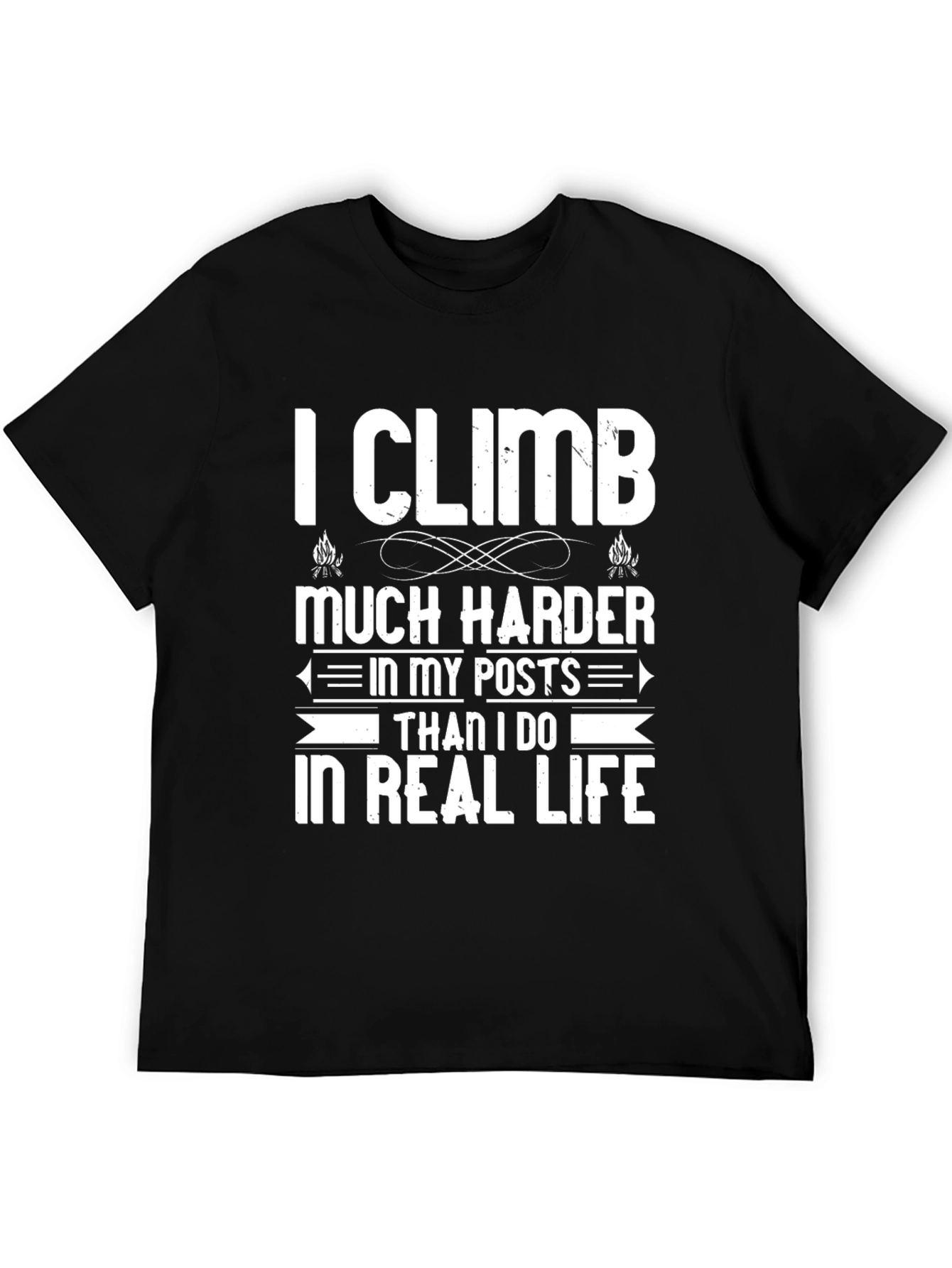 I Climb Much Harder T-Shirt - Funny Climbing Tee