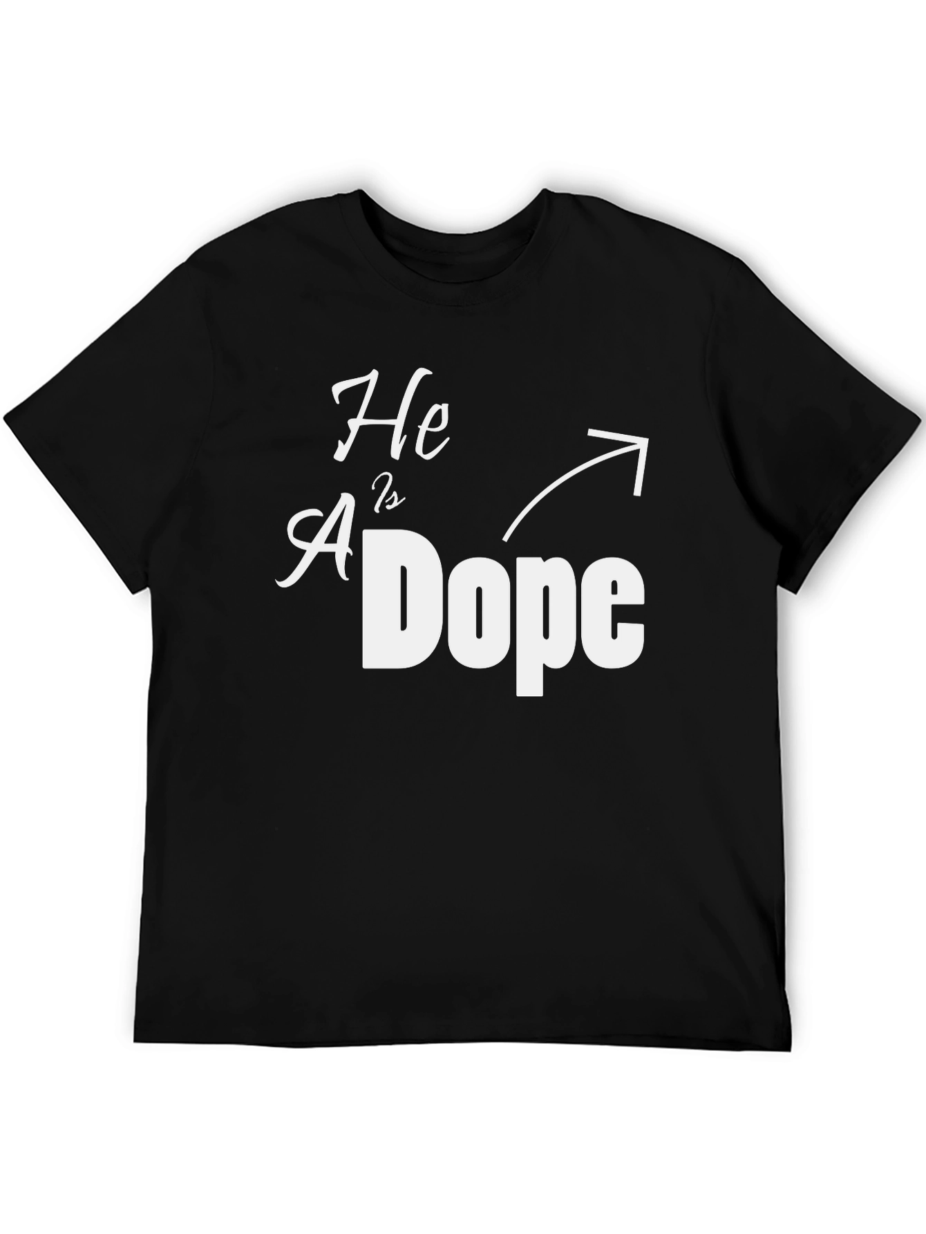He Is Dope Graphic T-Shirt - Trendy Design
