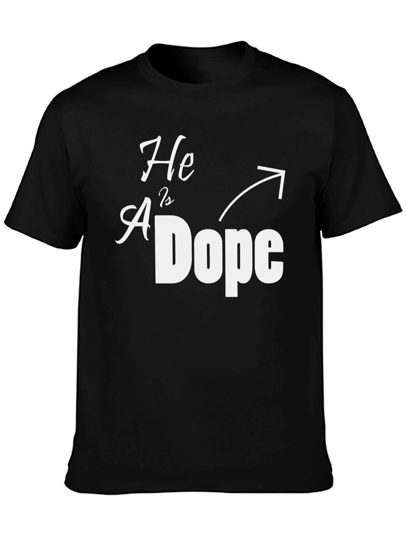He Is Dope Graphic T-Shirt - Trendy Design
