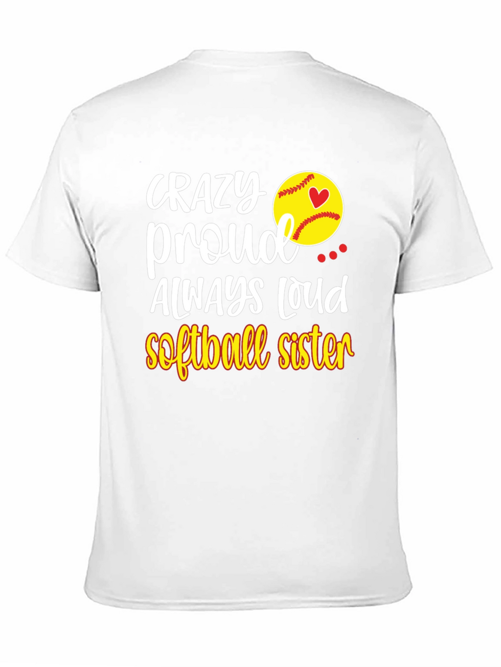 Crazy Proud Softball Sister T-Shirt