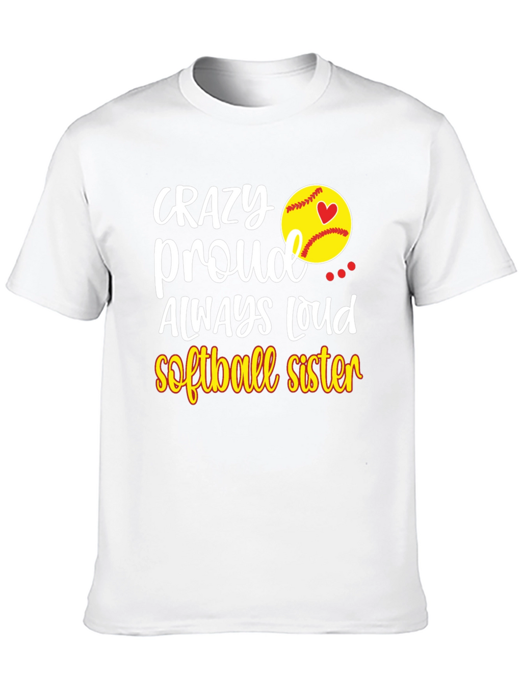 Crazy Proud Softball Sister T-Shirt