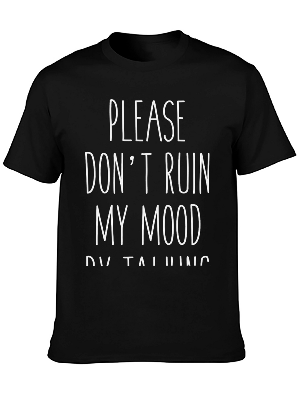 Dont Ruin My Mood Black Graphic Tee