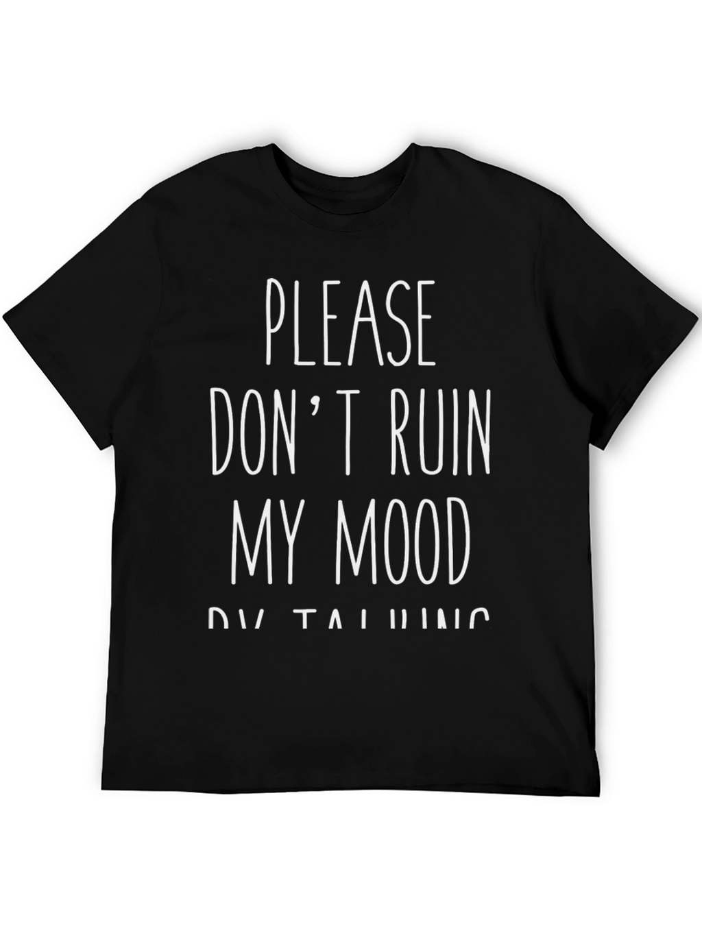 Dont Ruin My Mood Black Graphic Tee