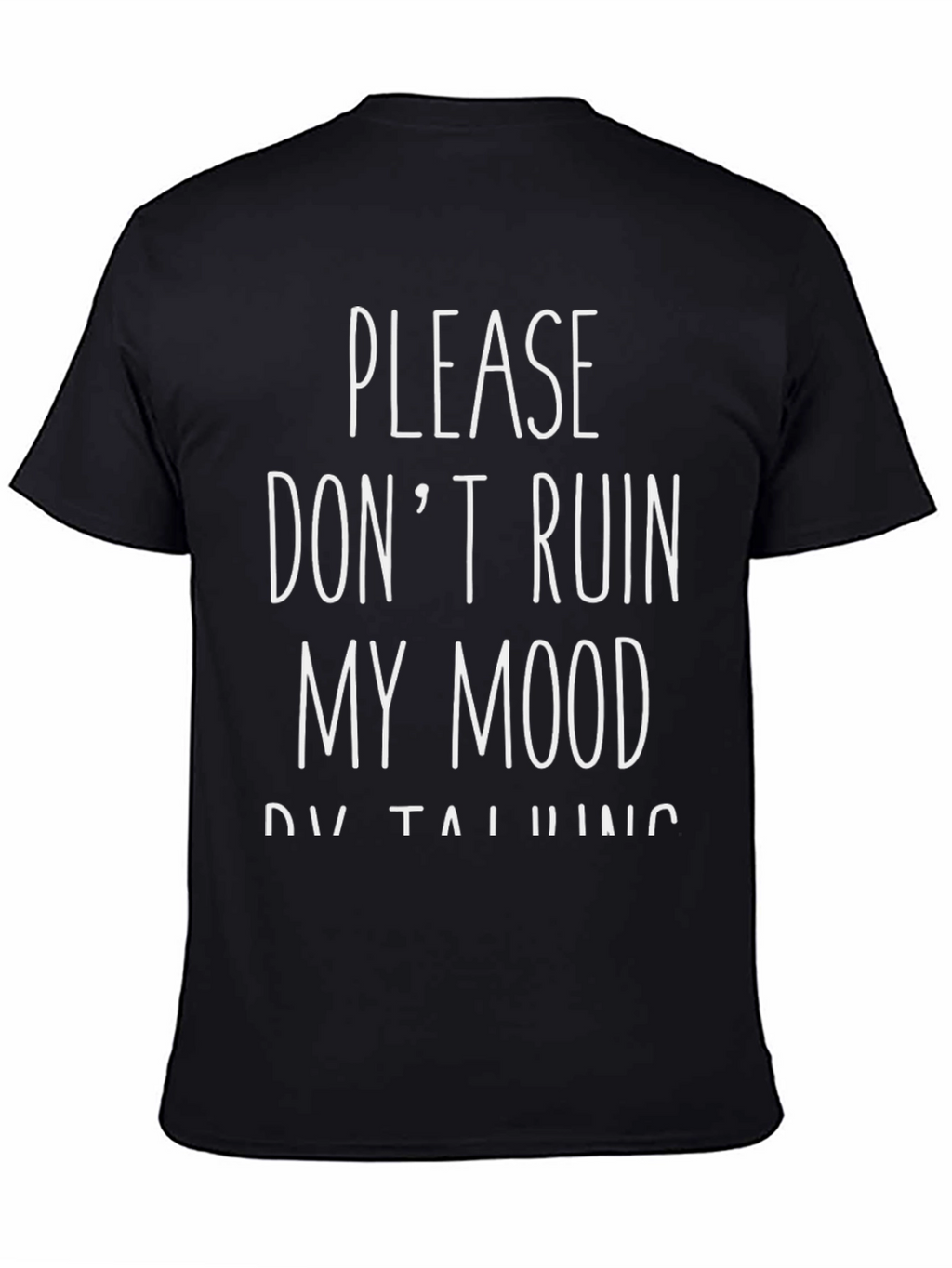 Dont Ruin My Mood Black Graphic Tee