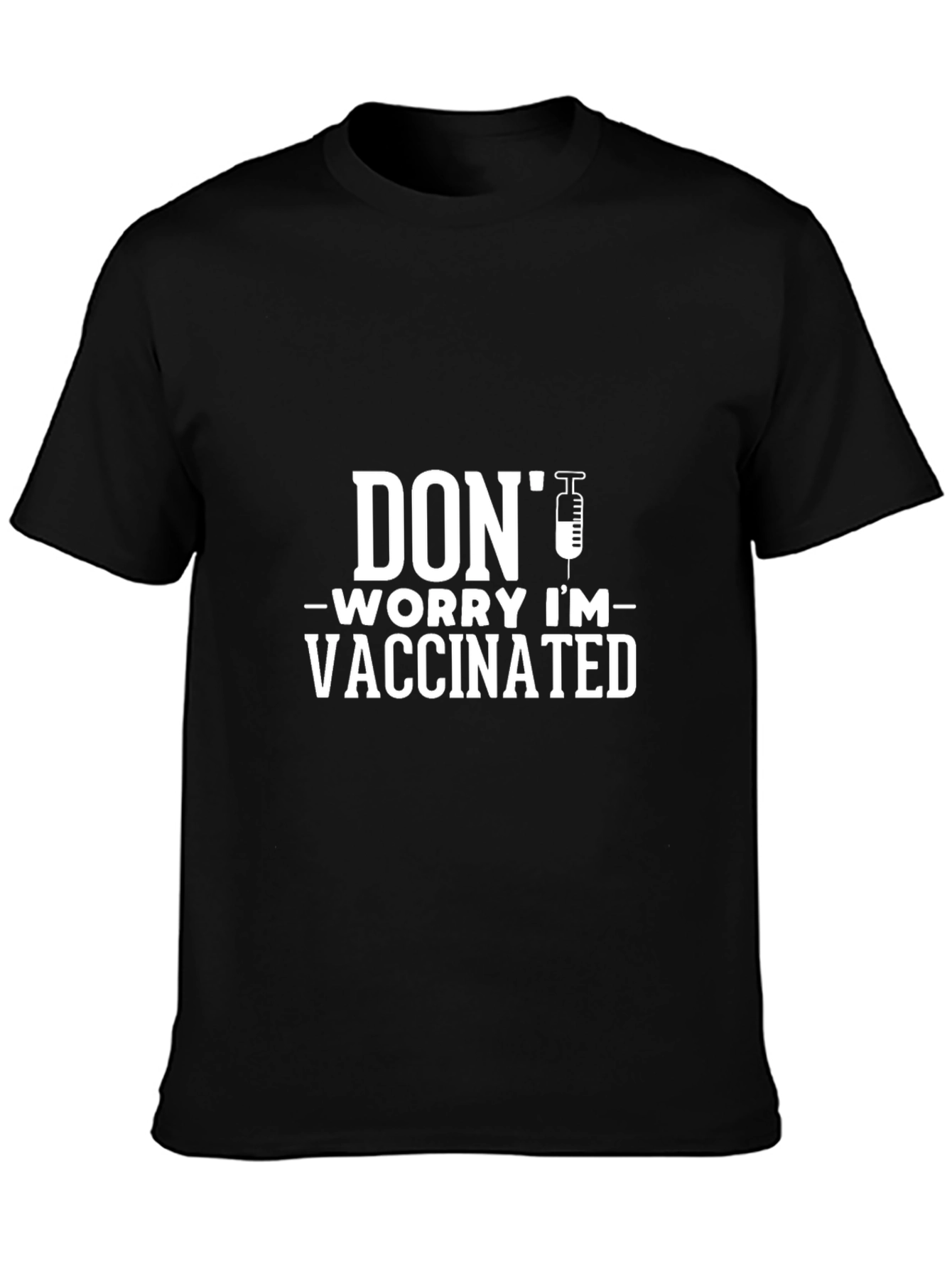 Dont Worry Im Vaccinated T-Shirt -  Black