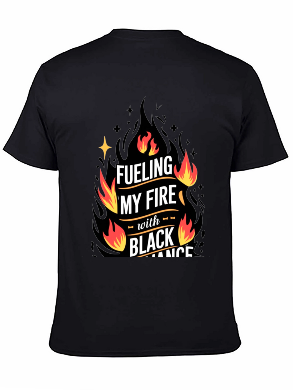 Fueling My Fire Black Romance T-Shirt