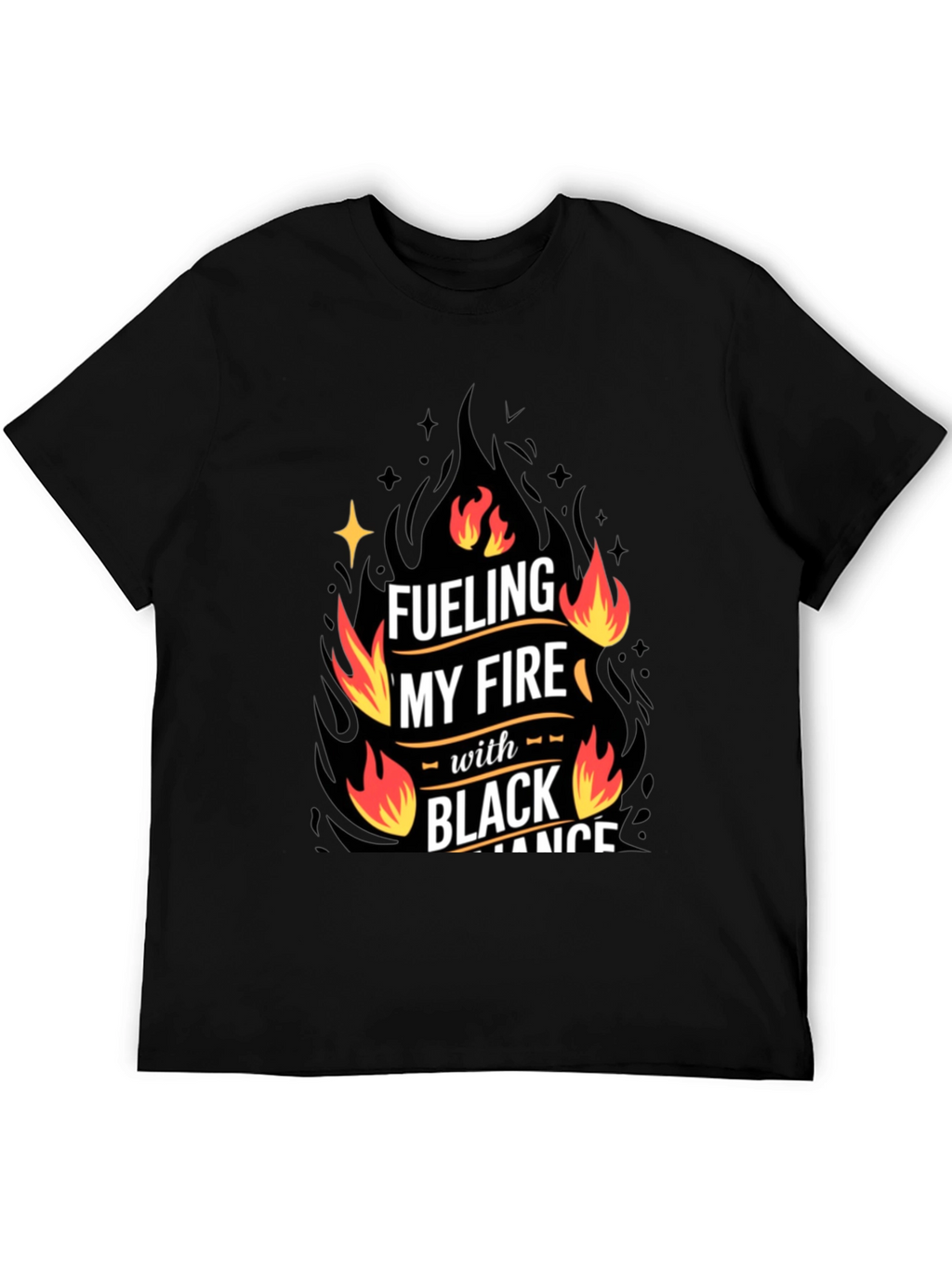 Fueling My Fire Black Romance T-Shirt