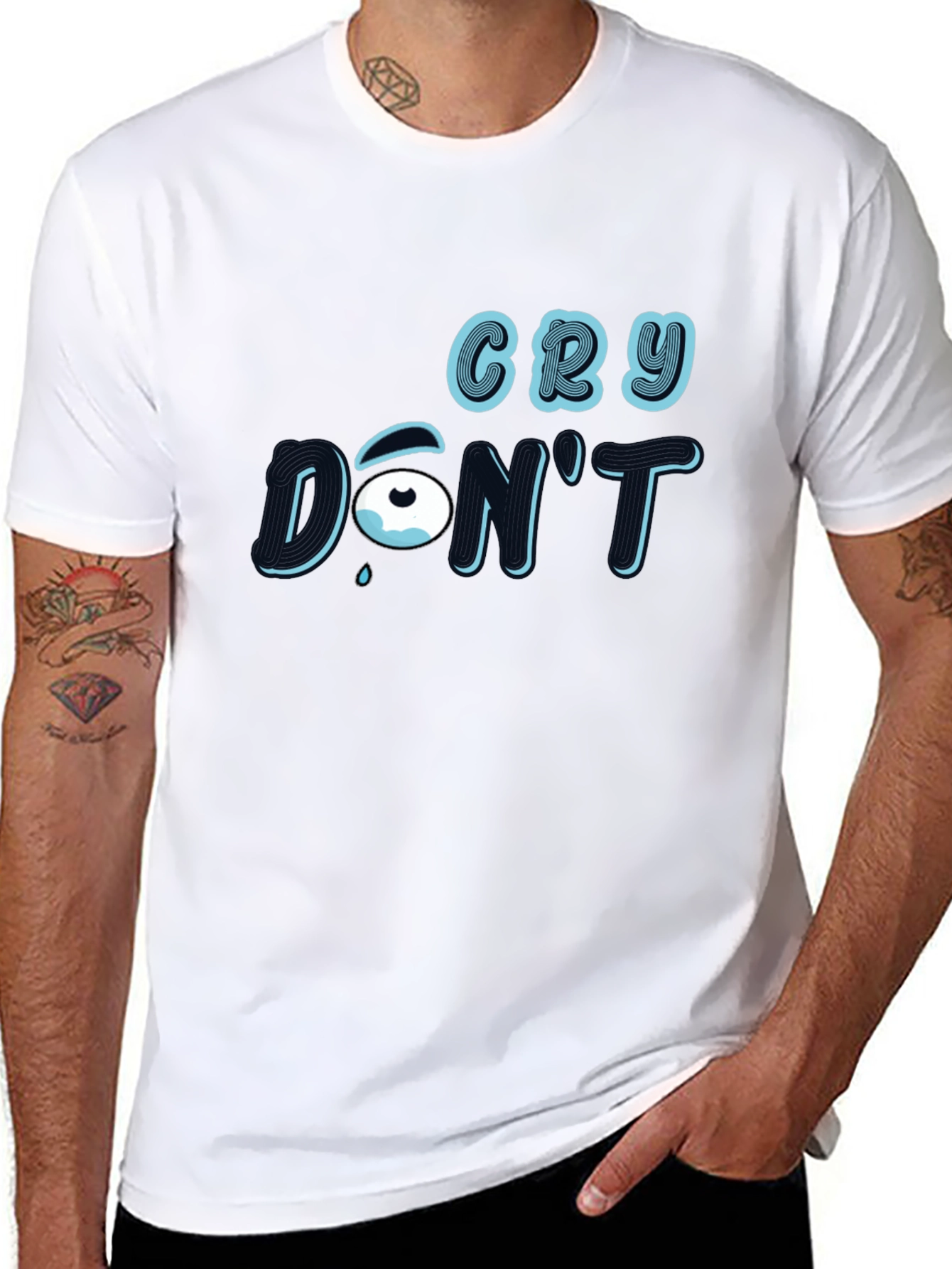 Cry Dont T-Shirt: Stylish Graphic Tee