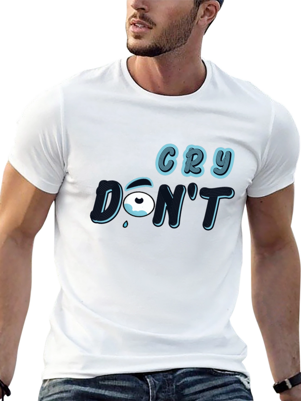 Cry Dont T-Shirt: Stylish Graphic Tee