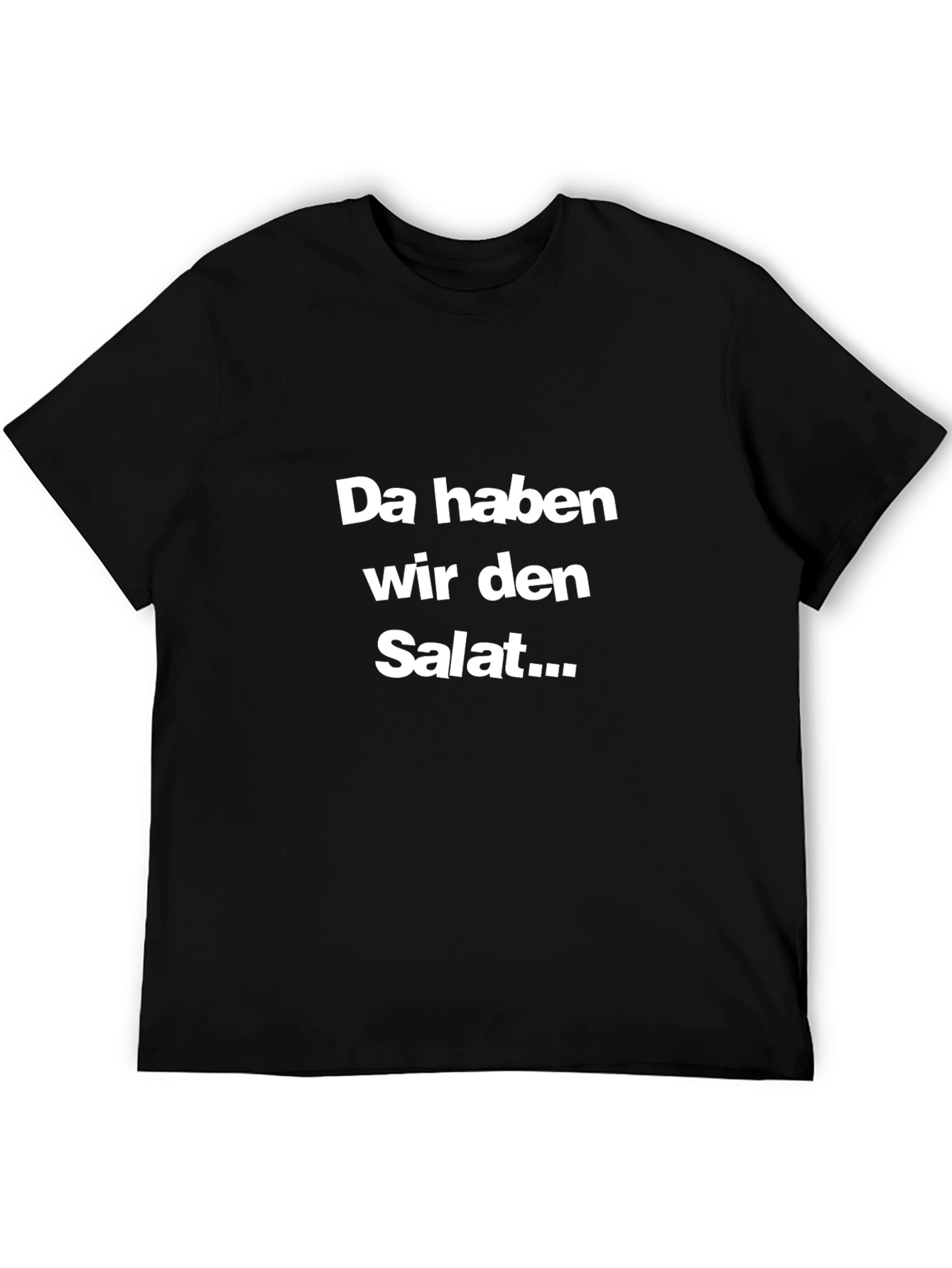 Da haben wir den Salat... T-Shirt