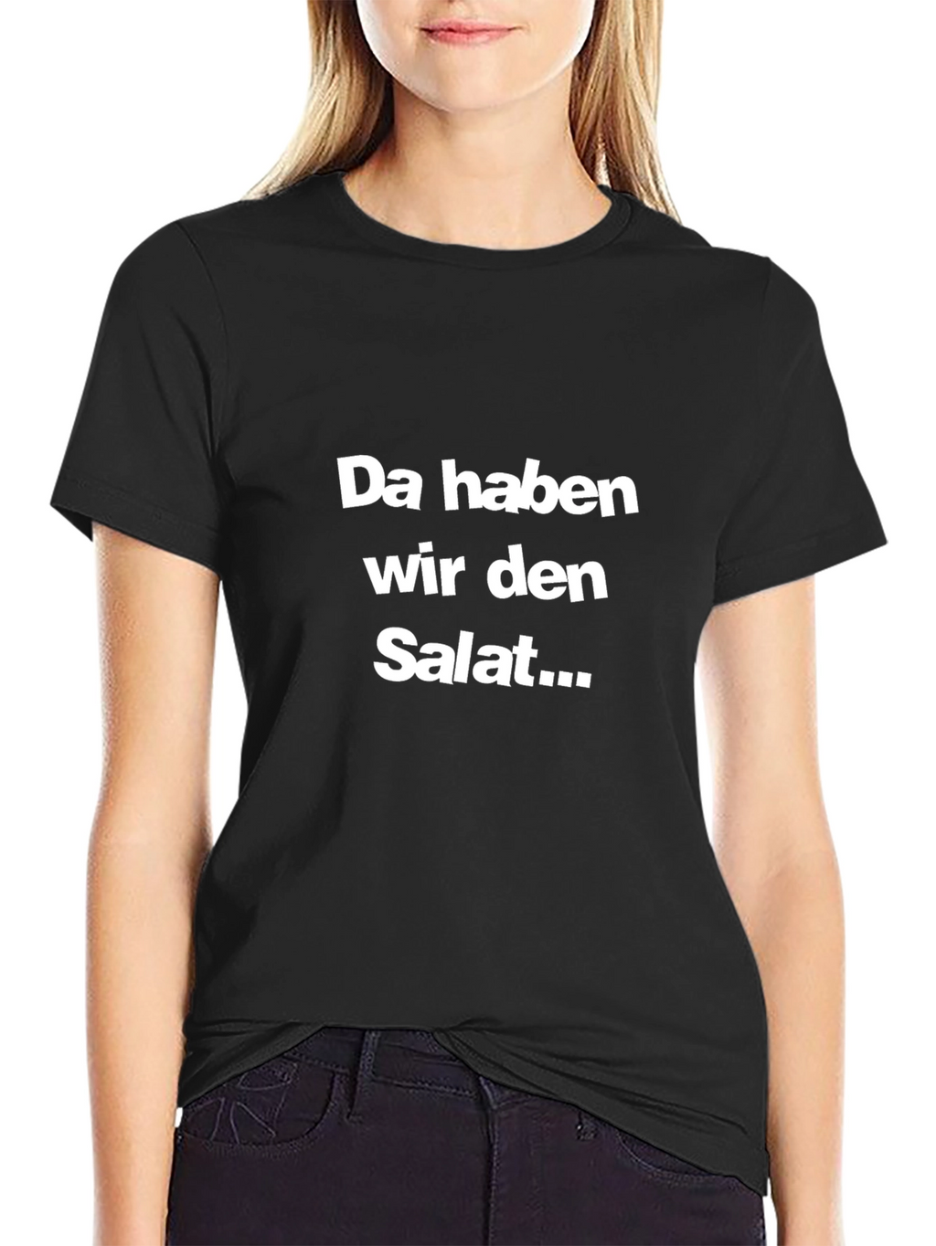 Da haben wir den Salat... T-Shirt