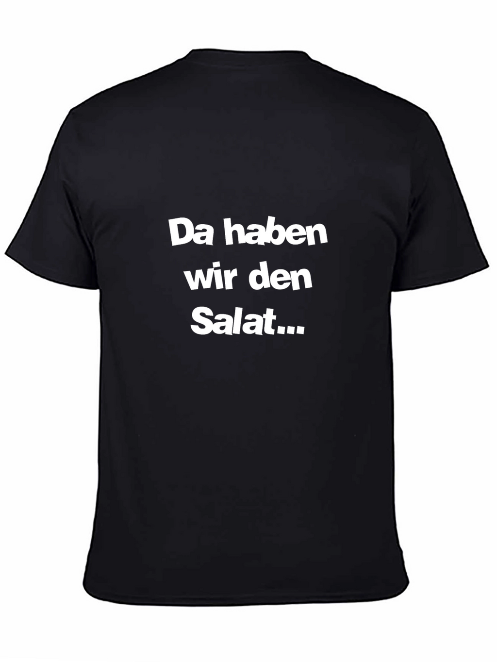 Da haben wir den Salat... T-Shirt