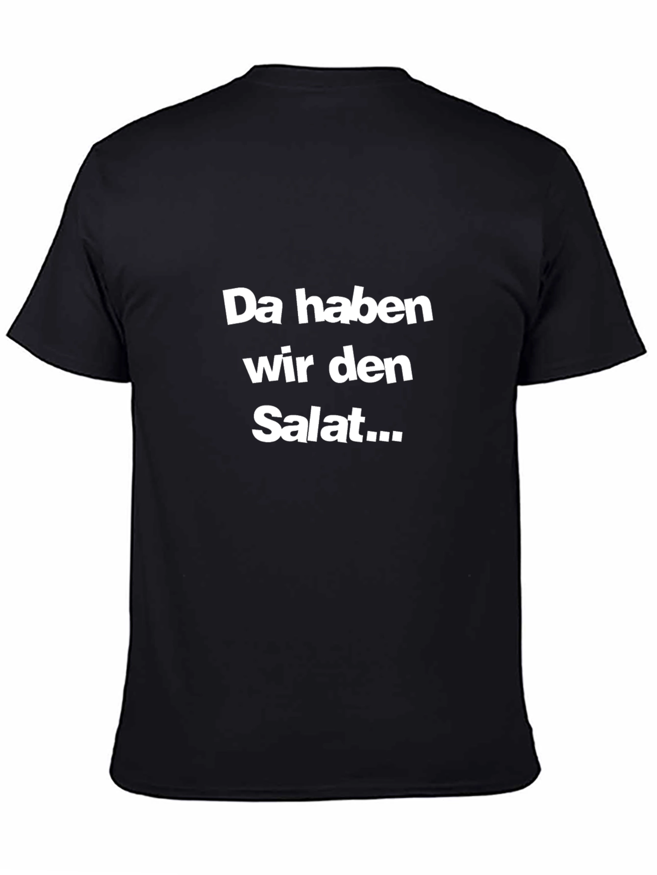 Da haben wir den Salat... T-Shirt