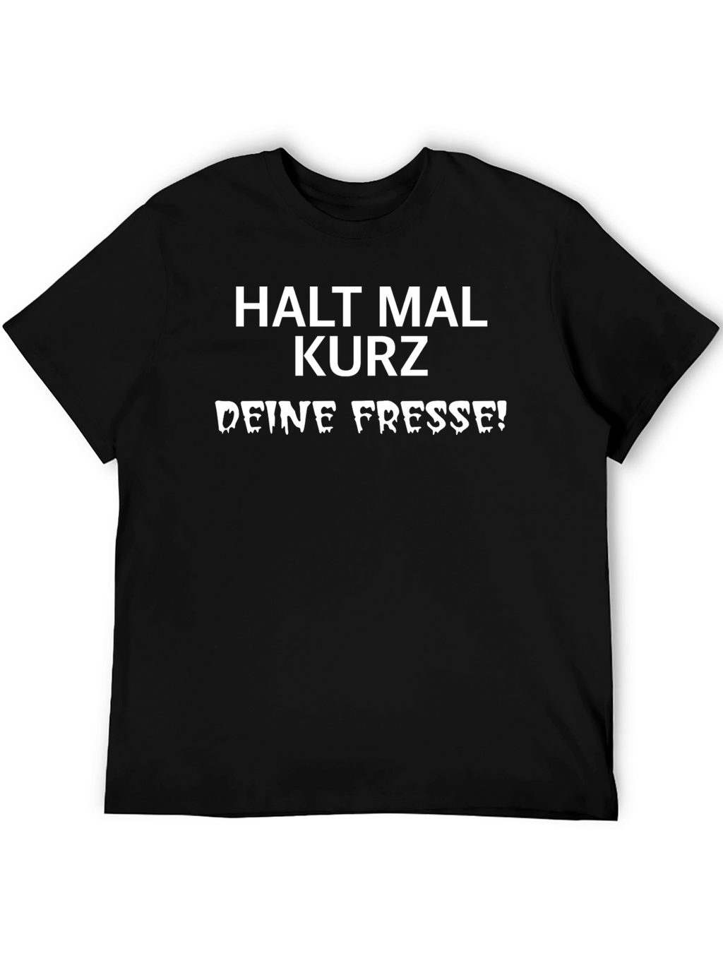 Halt Mal Kurz Graphic Tee