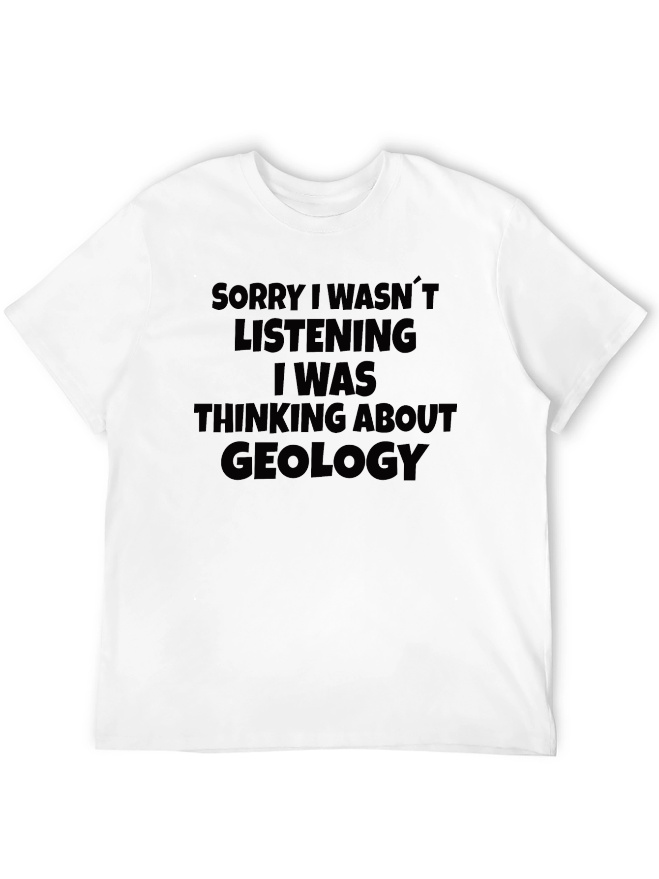 Geology T-Shirt - Funny Statement Tee