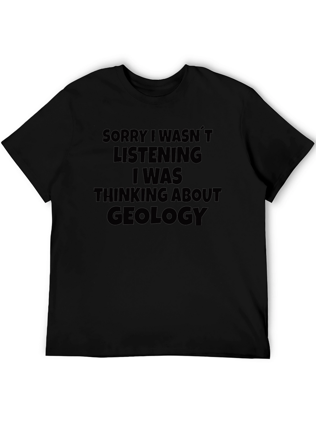 Geology T-Shirt - Funny Statement Tee