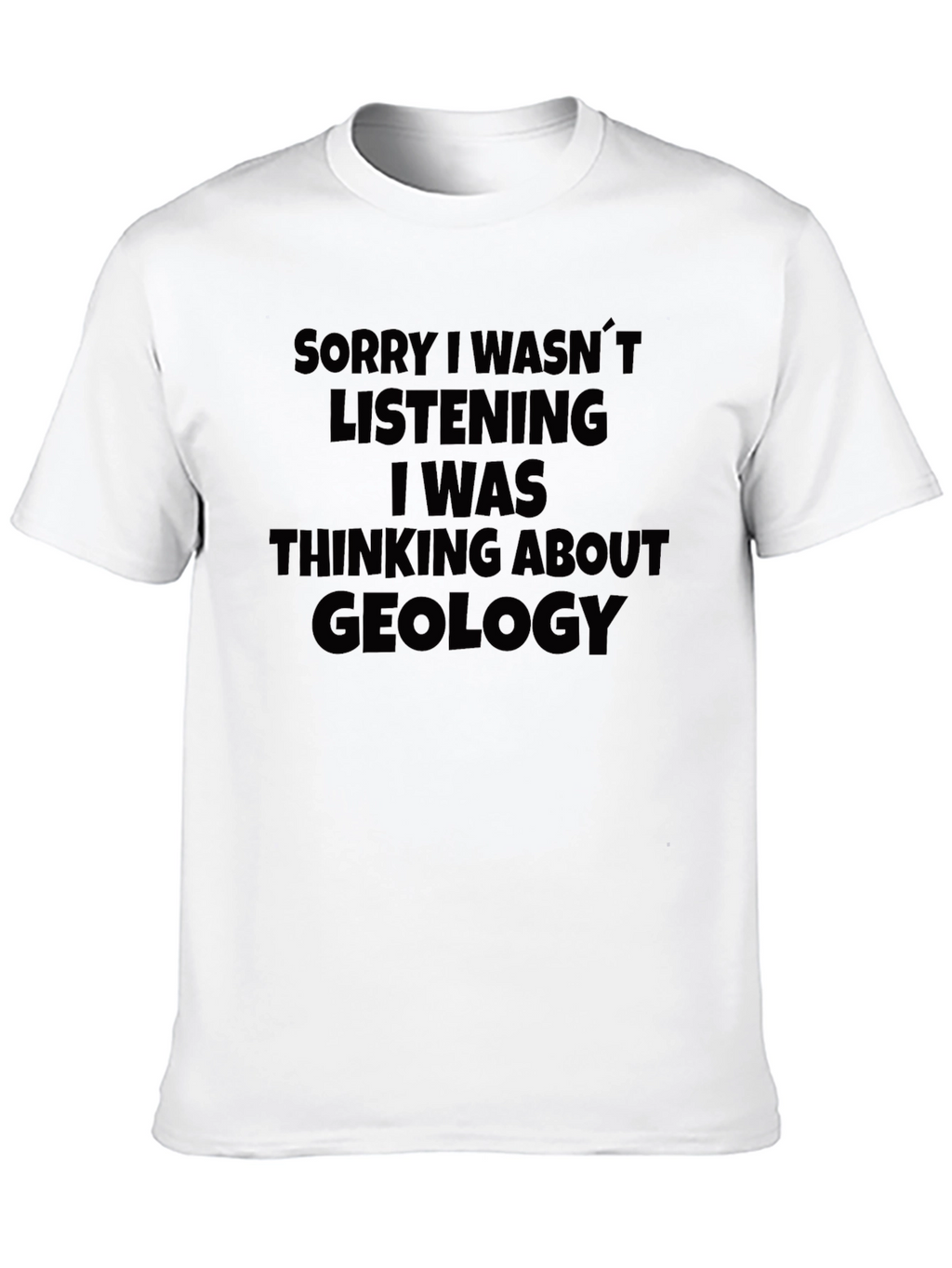 Geology T-Shirt - Funny Statement Tee