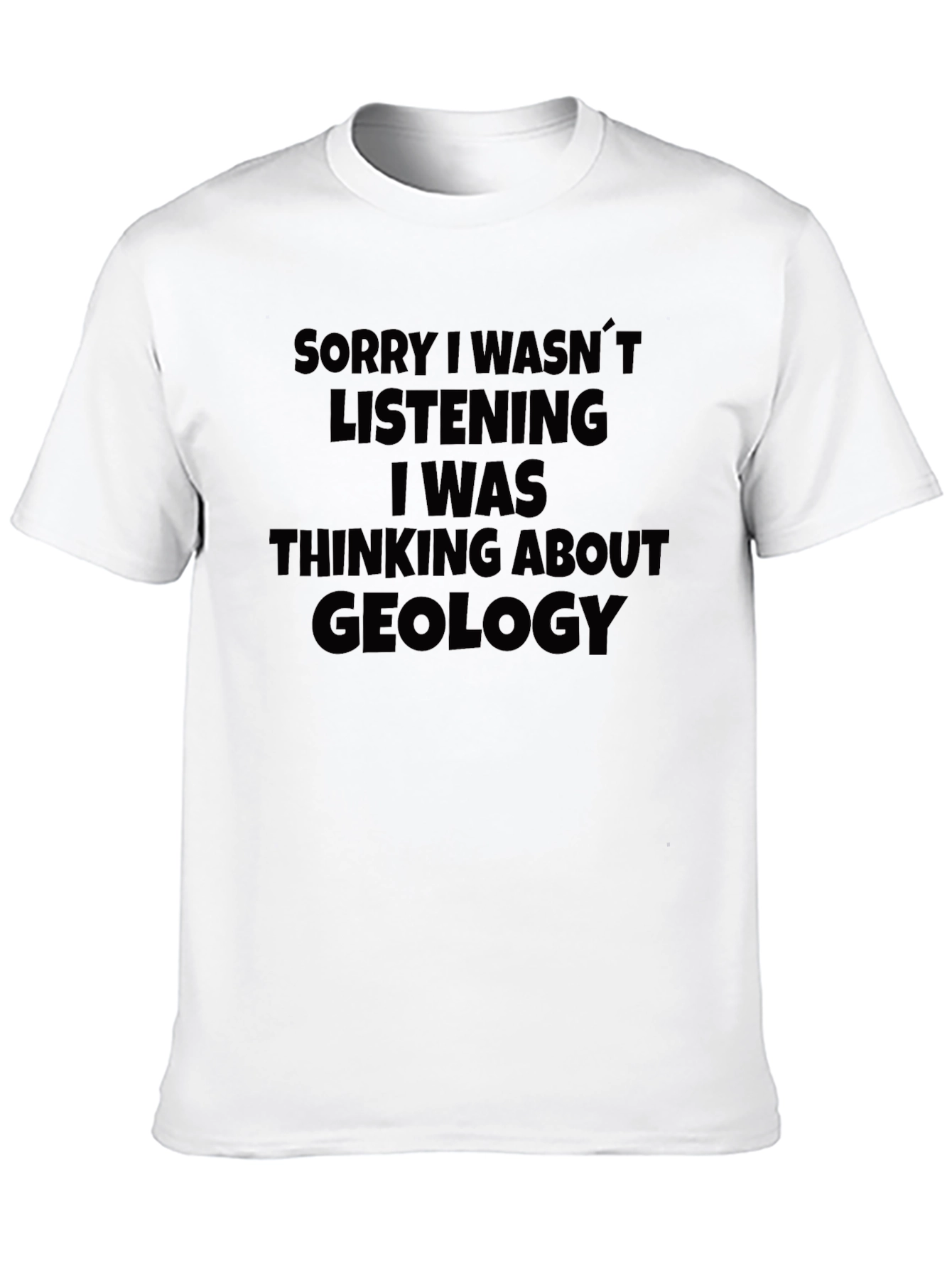 Geology T-Shirt - Funny Statement Tee