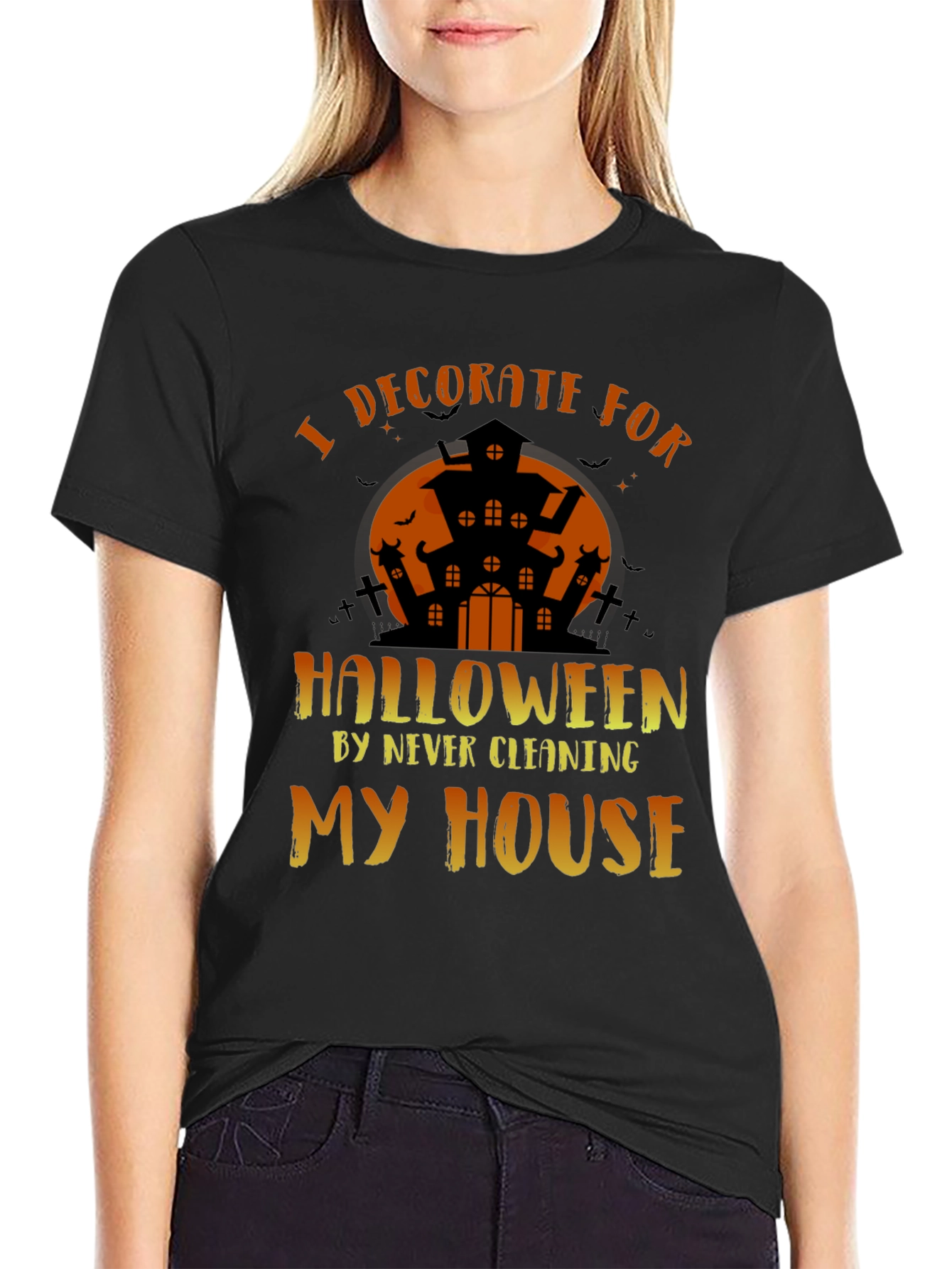 Halloween Decoration T-Shirt: I Decorate by Never Cleaning