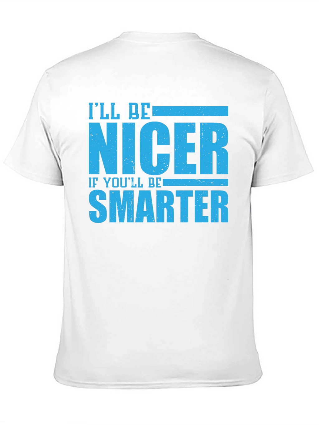 Funny Nicer If Smarter Black T-Shirt