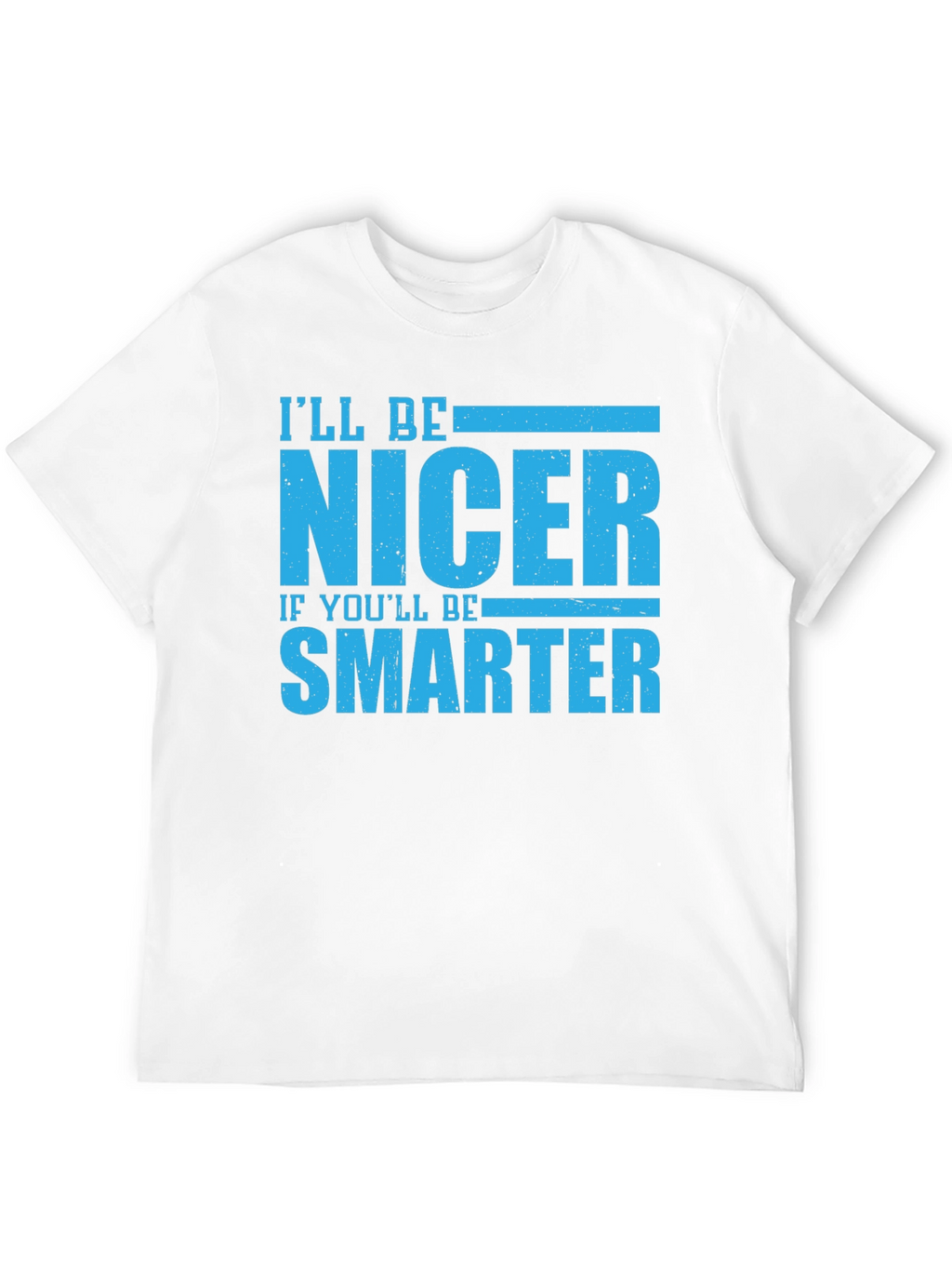 Funny Nicer If Smarter Black T-Shirt