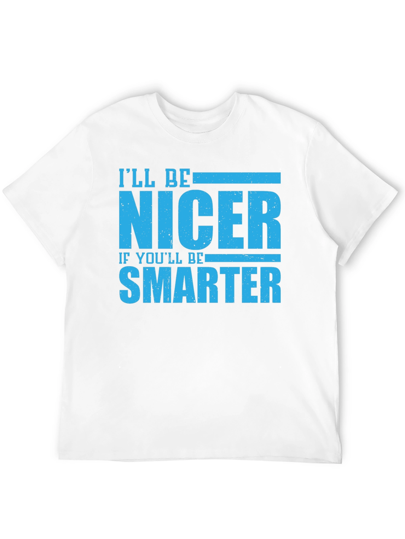 Funny Nicer If Smarter Black T-Shirt