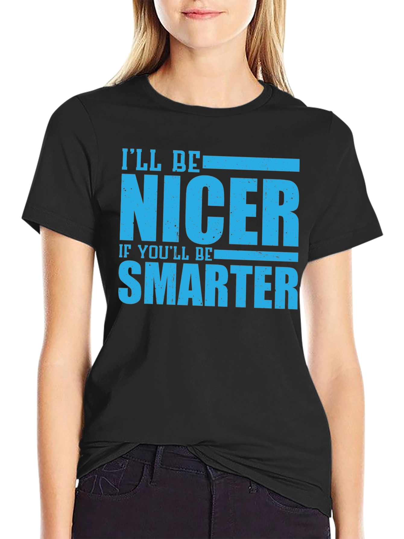 Funny Nicer If Smarter Black T-Shirt