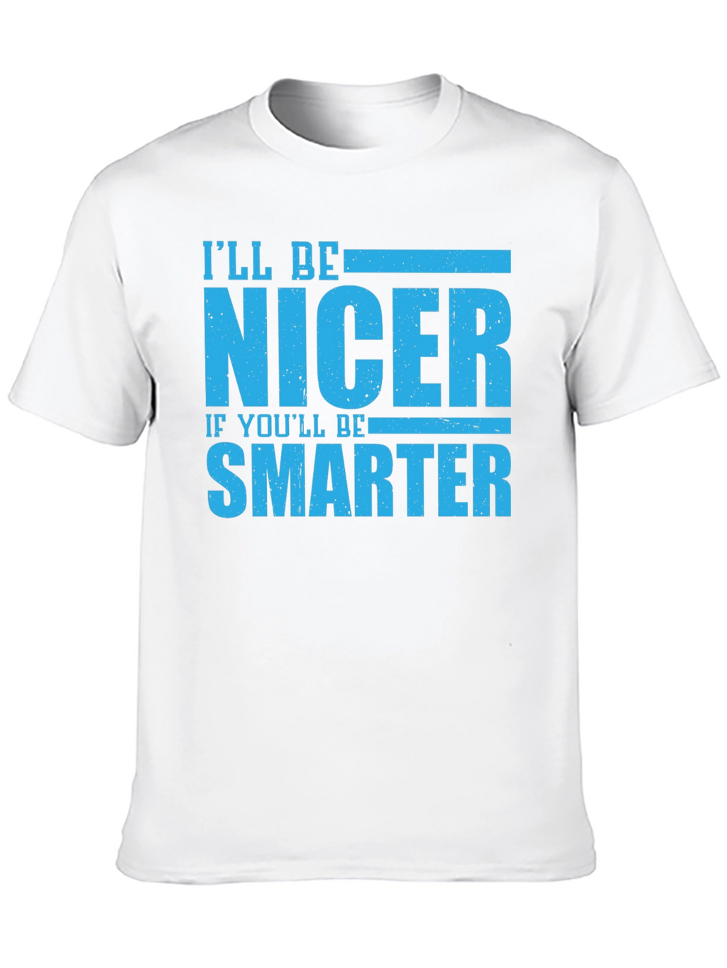 Funny Nicer If Smarter Black T-Shirt