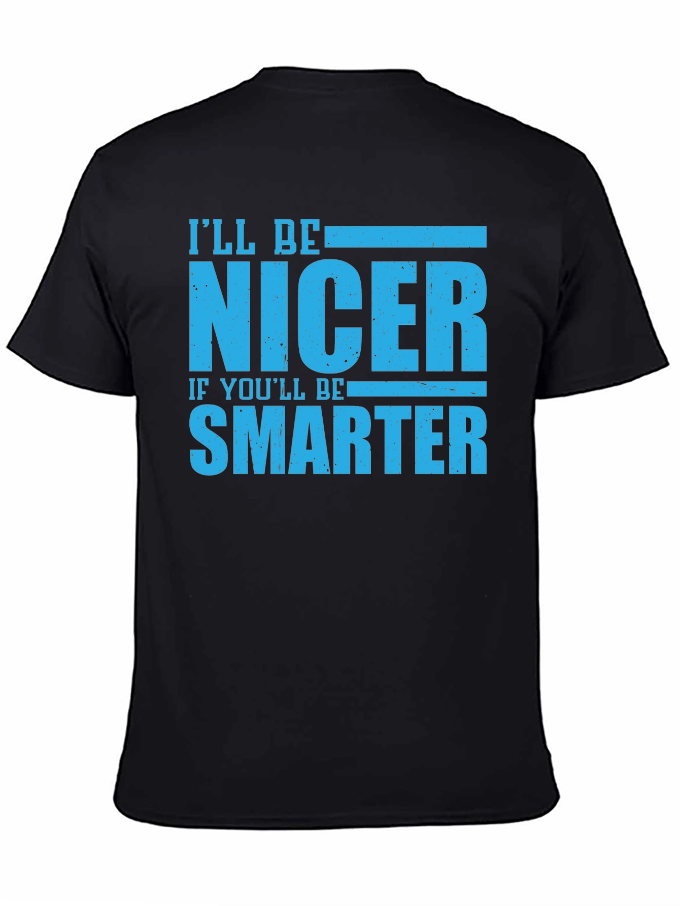 Funny Nicer If Smarter Black T-Shirt