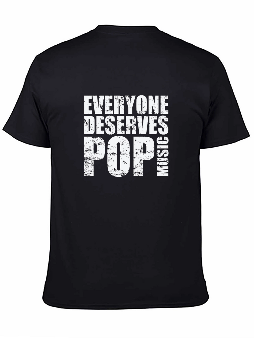 Everyone Deserves Pop Music Black T-Shirt
