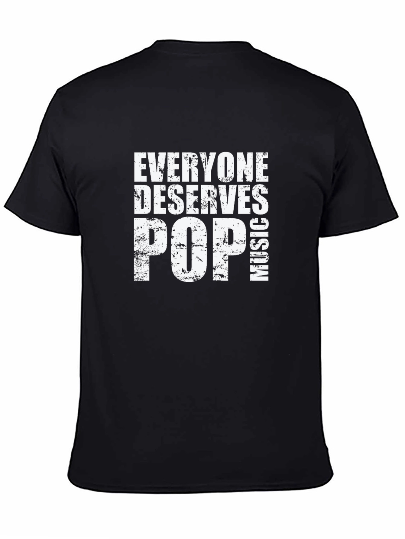 Everyone Deserves Pop Music Black T-Shirt