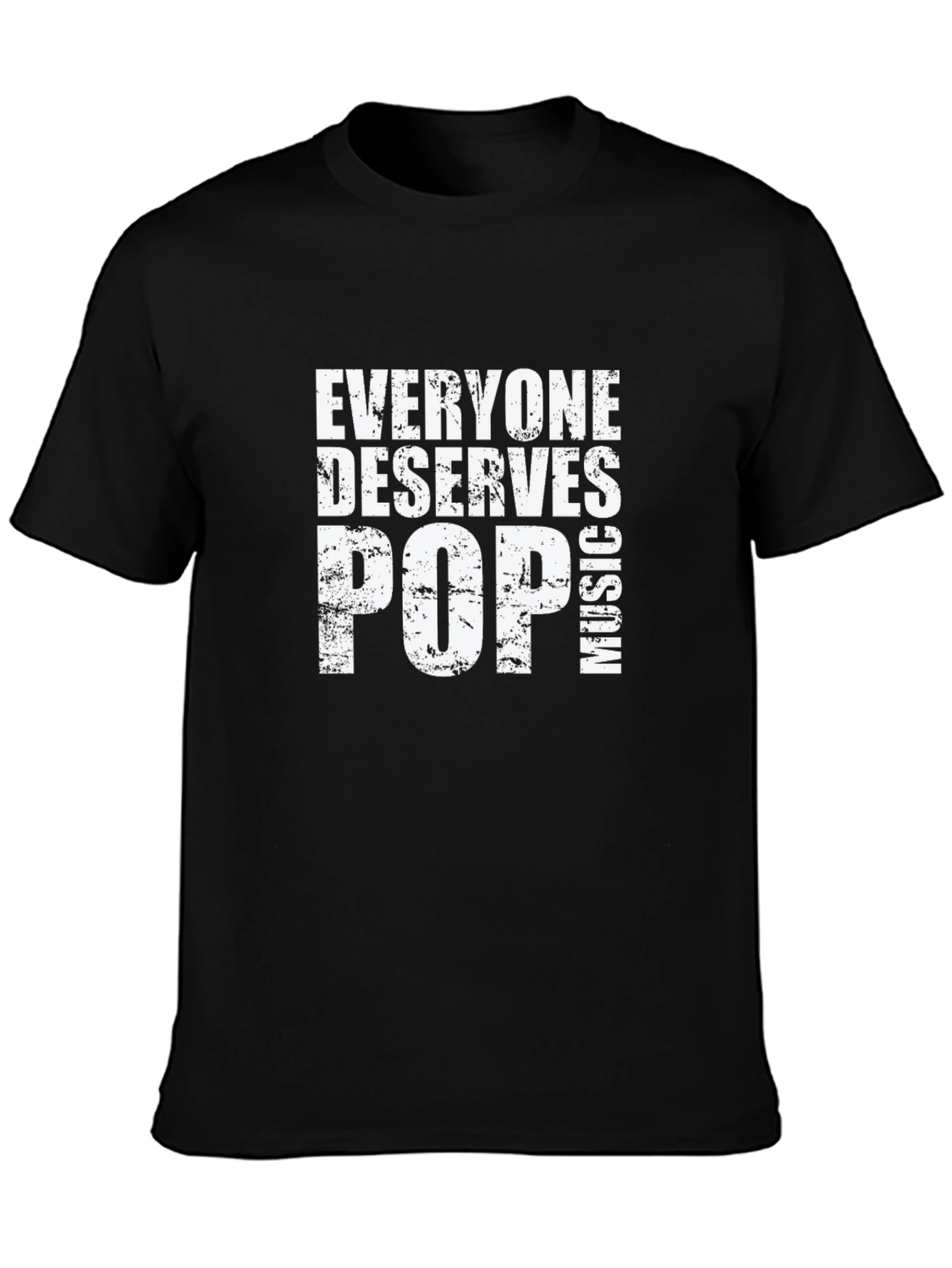 Everyone Deserves Pop Music Black T-Shirt
