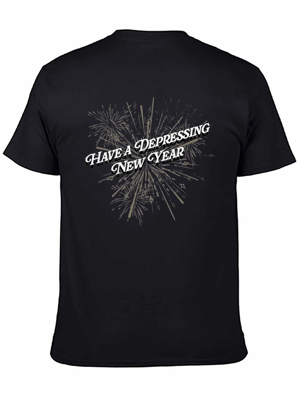 Have a Depressing New Year Graphic Tee
